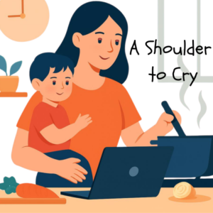 A Shoulder to Cry
